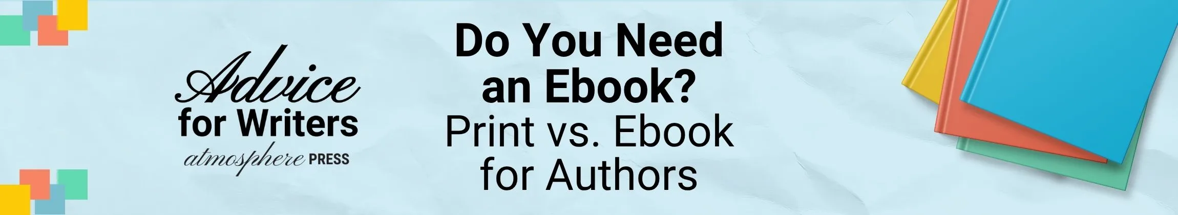 Do You Need an Ebook Print vs. Ebook for Authors