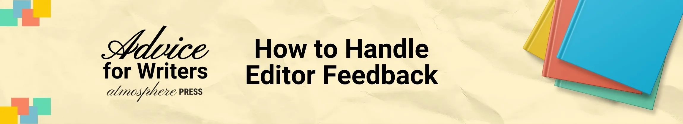 How to Handle Editor Feedback When to Take It (or Not)
