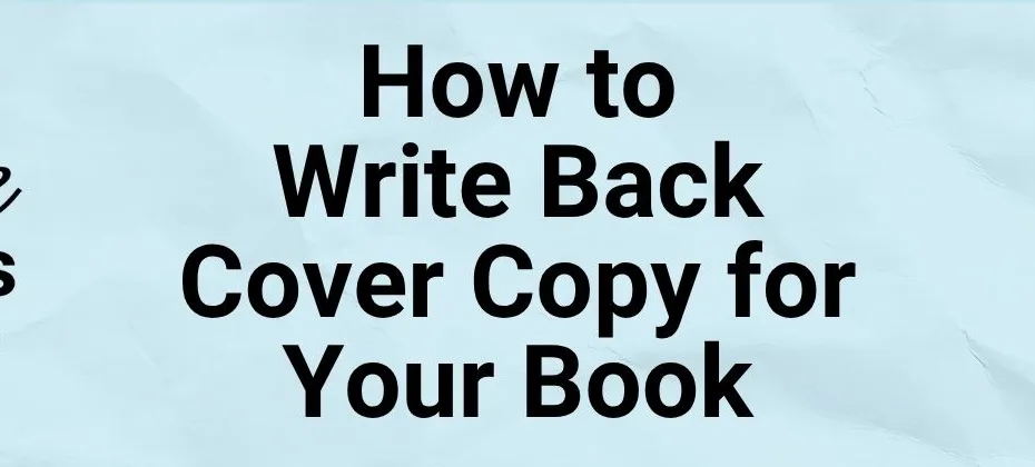 How to Write Back Cover Copy for Your Book