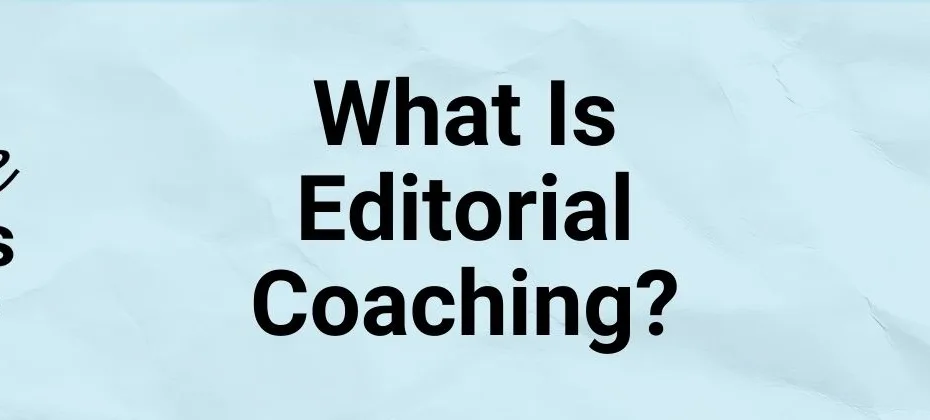 What Is Editorial Coaching