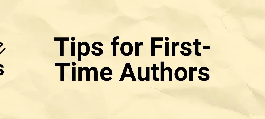 Tips for First Time Authors