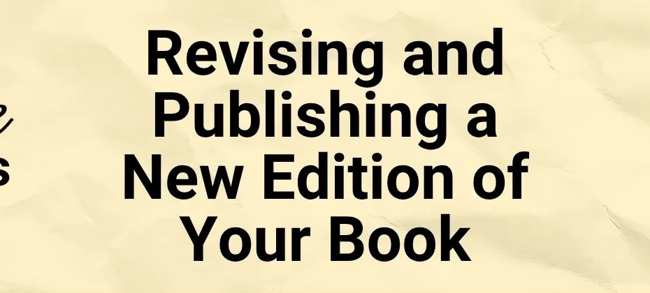 Revising and Publishing a New Edition of Your Book
