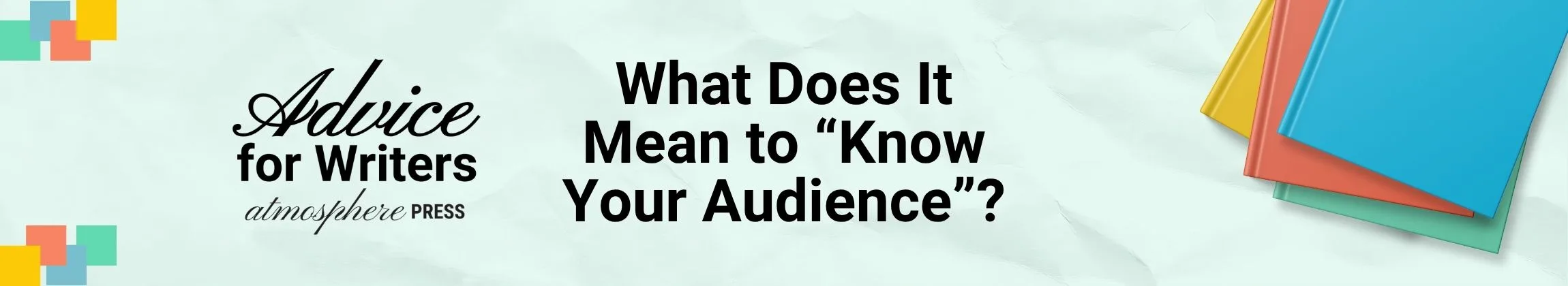 What Does It Mean to “Know Your Audience”