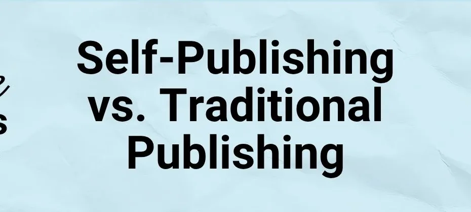Self Publishing vs. Traditional Publishing Which Is Better