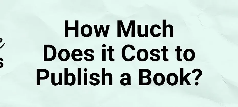 How Much Does it Cost to Publish a Book