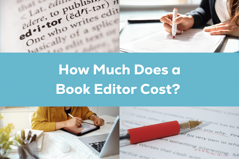 Images of book editing essentials: red pens, editor definition, woman editing on a computer, and "How much does it cost to hire a book editor?" text.