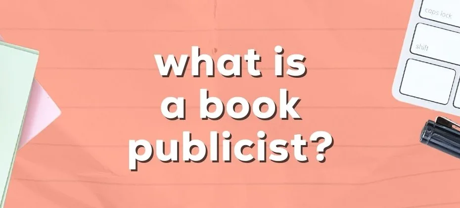 Book Publicists What Are They and Should I Hire One