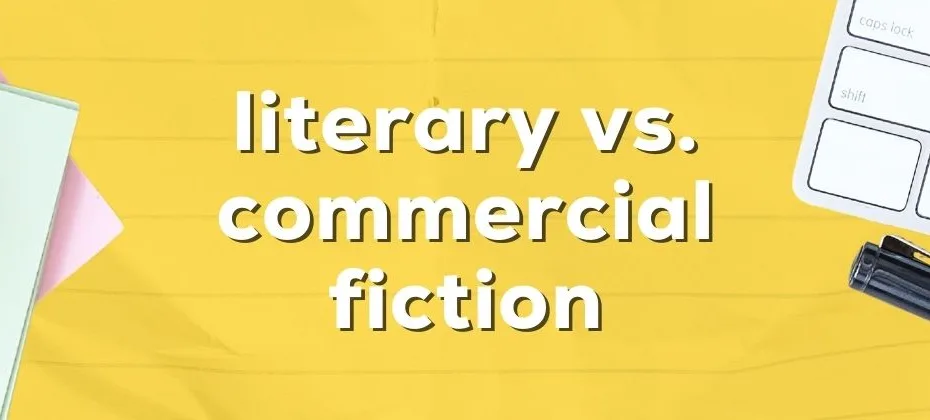 Literary vs Commercial Fiction Navigating the Literary Landscape