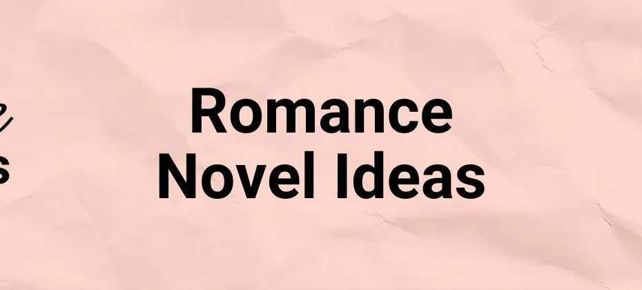 Romance Novel Ideas