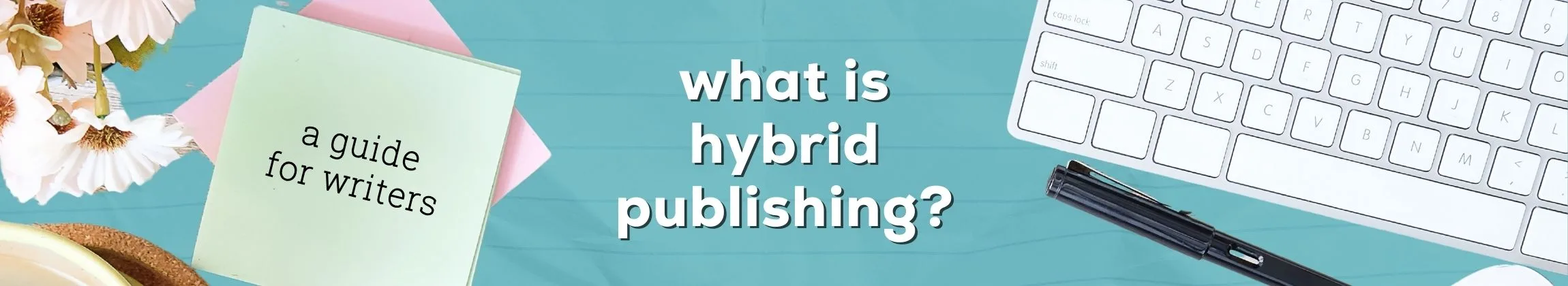 What Is Hybrid Publishing