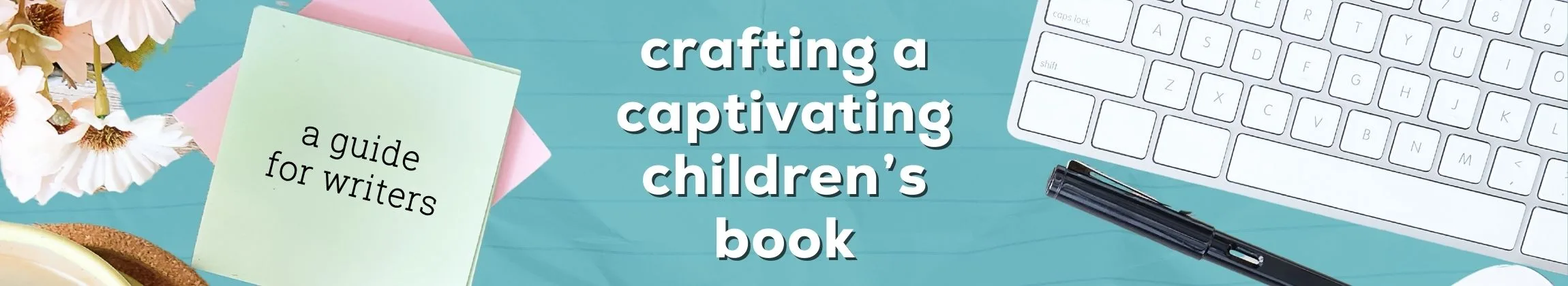 Crafting a Captivating Children’s Book