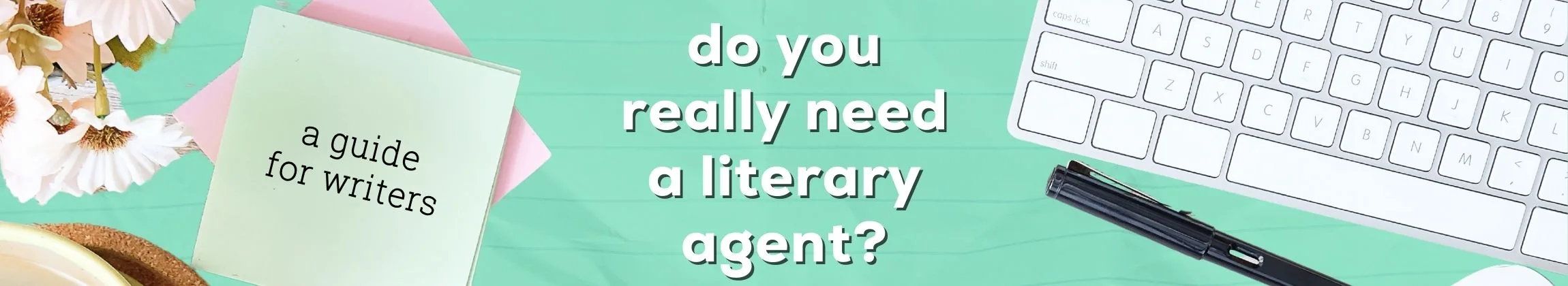 Do I Need a Literary Agent to Get Published