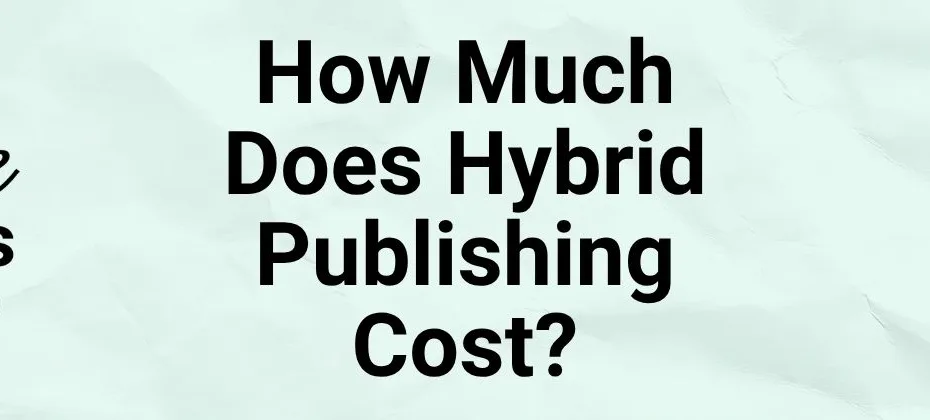 How Much Does Hybrid Publishing Cost