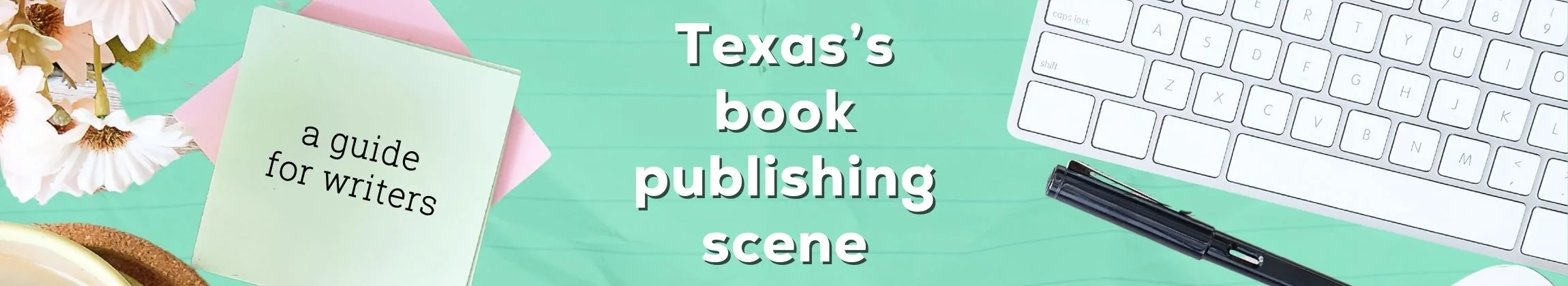 Ink Trails & Lone Star Tales Texas’s Book Publishing Scene