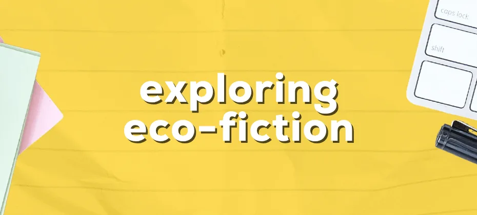 exploring eco fiction