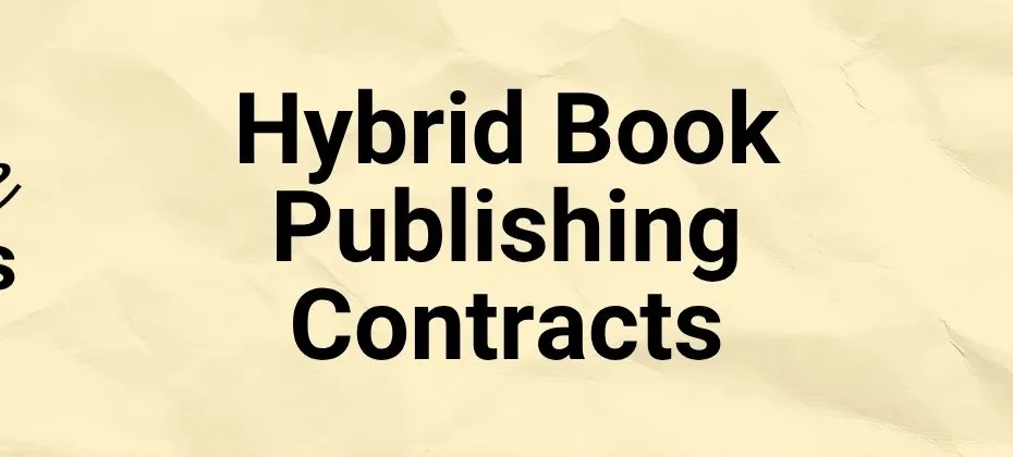 A Writer’s Guide to Hybrid Book Publishing Contracts