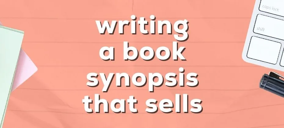 Writing a Book Synopsis That Sells