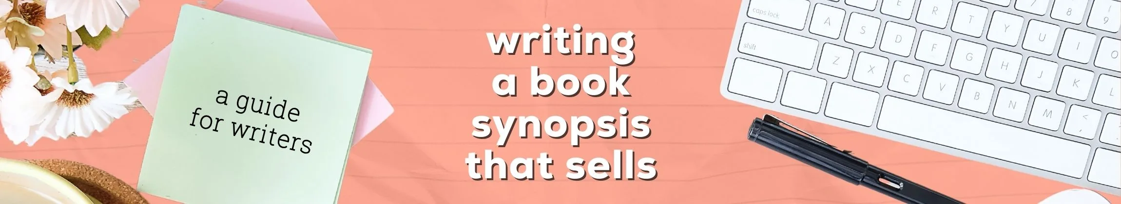 Writing a Book Synopsis That Sells