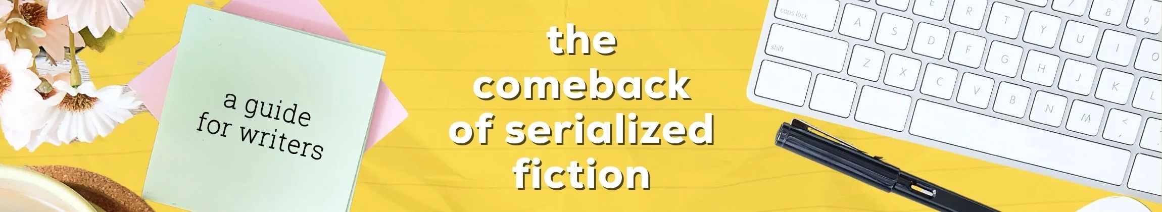 Serialized Fiction The Comeback of Episodic Storytelling