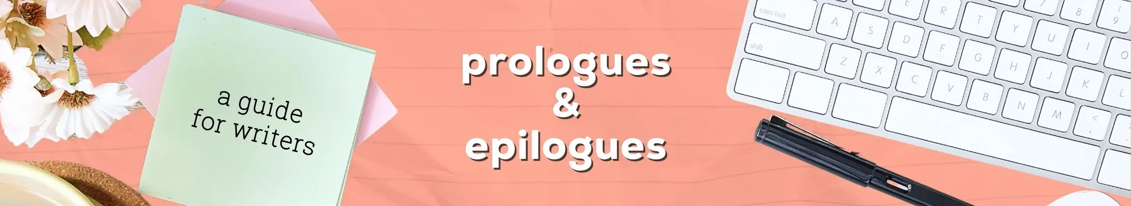 Prologue and Epilogue The Bookends of Your Story