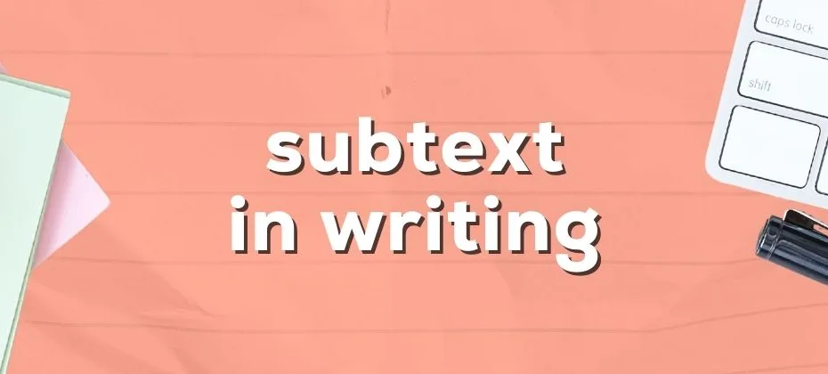 Subtext in Writing The Hidden Depths