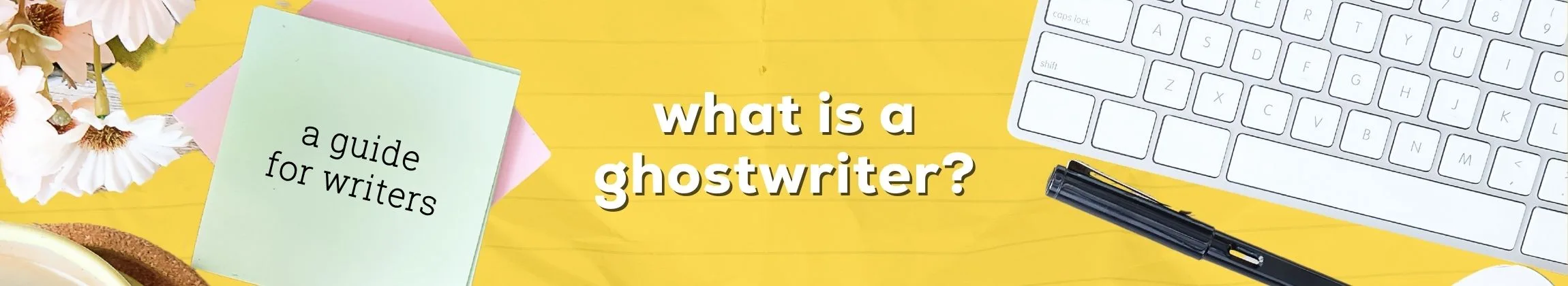 What Is a Ghostwriter