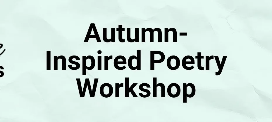 Autumn Inspired Poetry Workshop