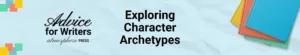 Exploring Character Archetypes