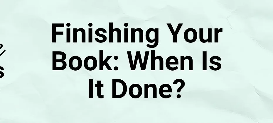 Finishing Your Book When Is It Done