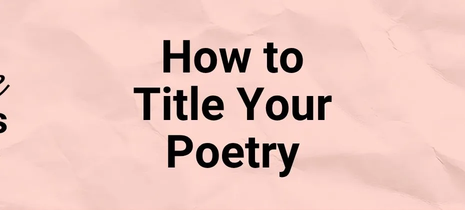 How to Title Your Poetry
