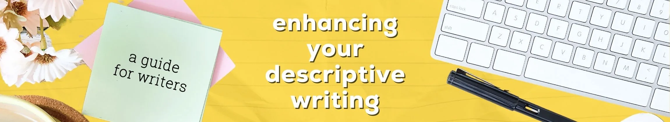 Show, Don’t Tell Enhancing Your Descriptive Writing