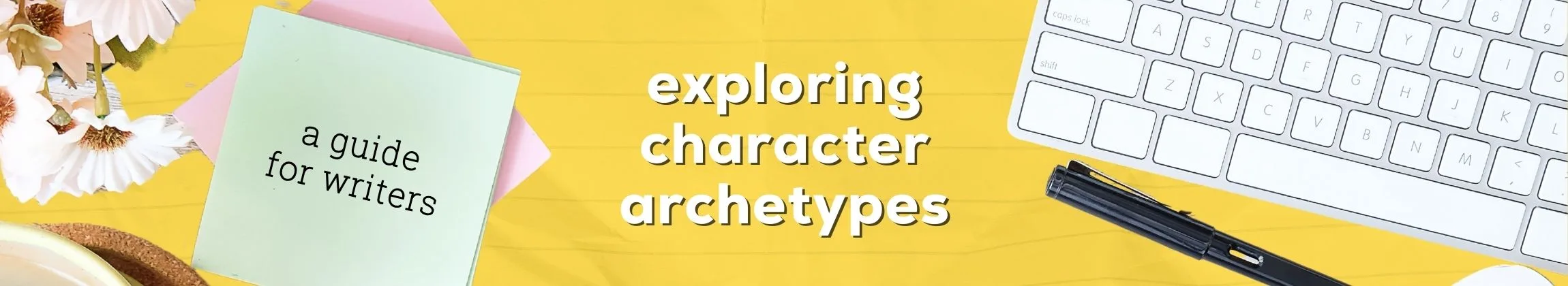 The Use of Archetypes Understanding Common Character Types