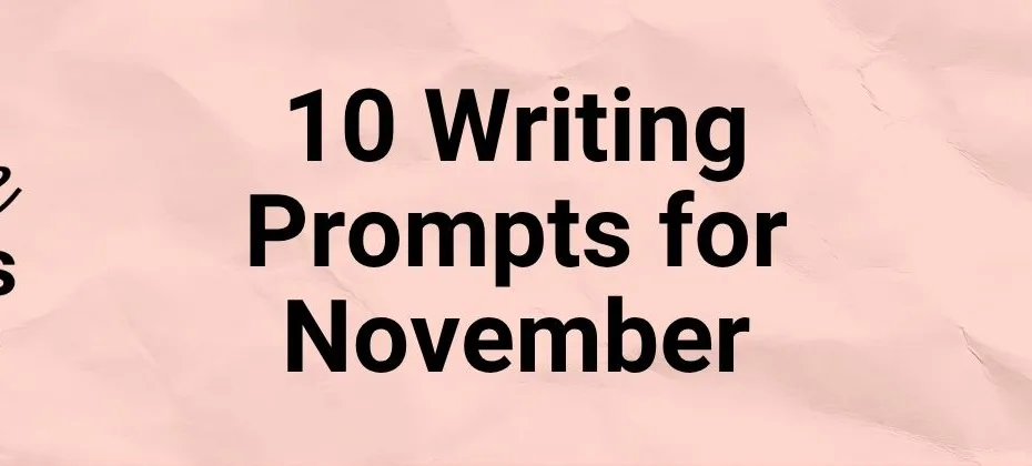 10 Writing Prompts for November