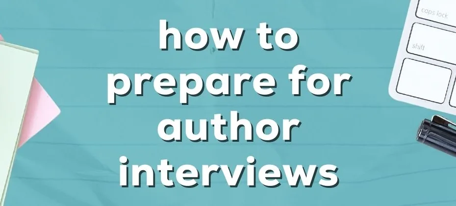 How Authors Can Prepare for Interviews Tips for Success