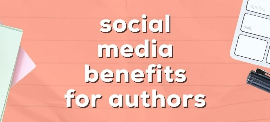 Social Media Benefits for Authors