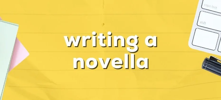 Writing a Novella