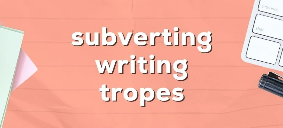Breaking the Mold Subverting Tropes Without Confusing Your Readers