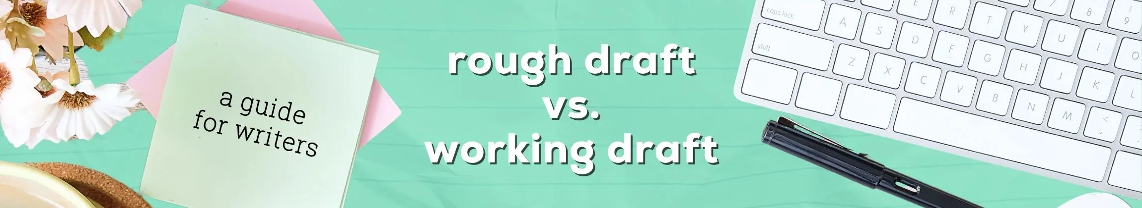 Rough Draft vs. Working Draft