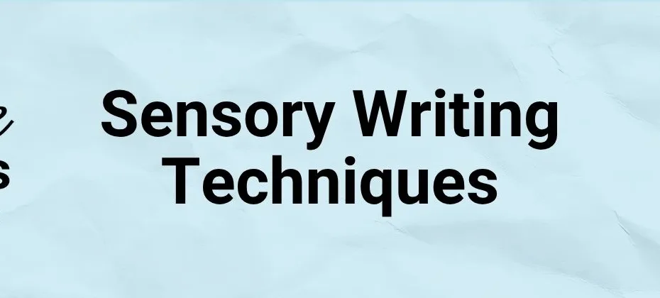 Sensory Writing Techniques