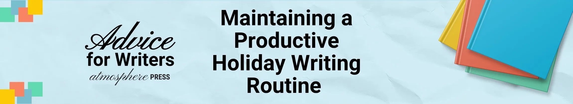 Strategies for Maintaining a Productive Writing Routine During the Holidays
