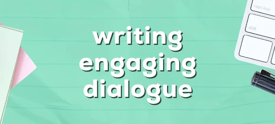 Writing Engaging Dialogue