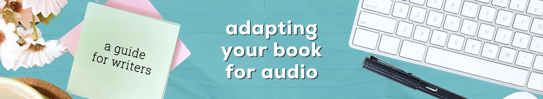 Adapting Your Book for Audio