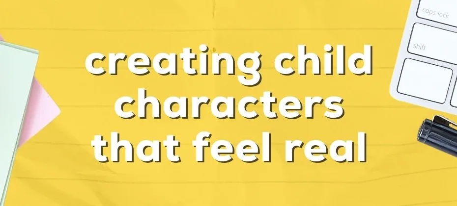 Writing Authentic Children Avoiding Stereotypes and Precociousness