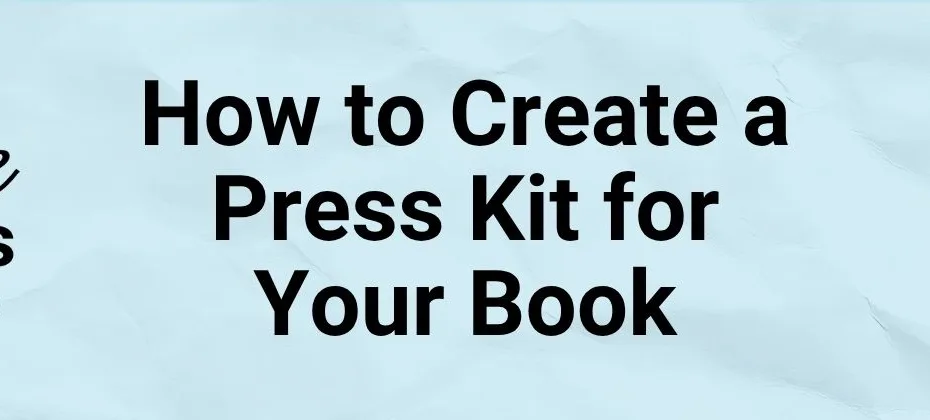 How to Create a Press Kit for Your Book