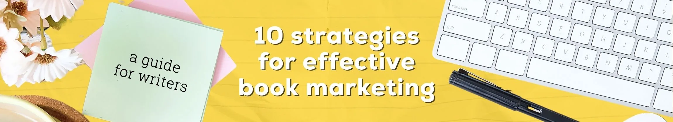 Mastering Literary Success 10 Strategies for Effective Book Marketing