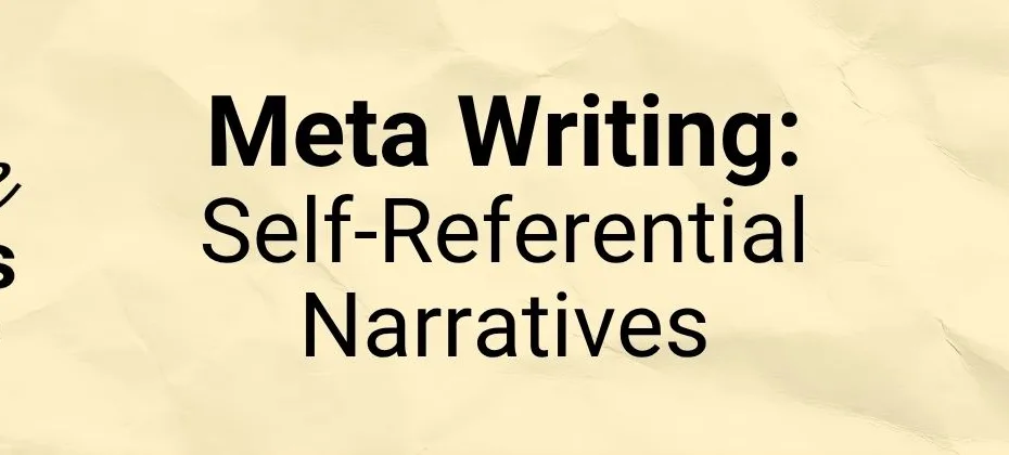 Meta Writing How to Layer Self Referential Writing Within Your Story