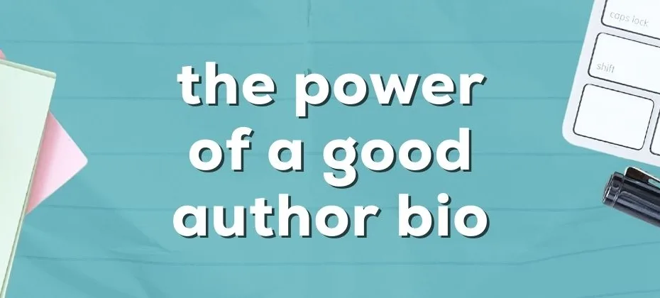 The Power of a Good Author Bio