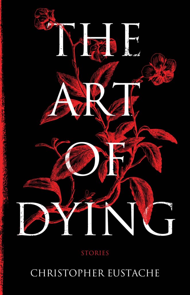 The Art of Dying, by Christopher Eustache
