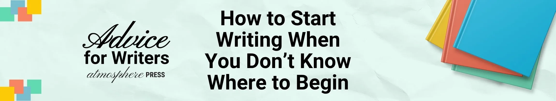 Writing Where to Start When You Don’t Know Where to Begin