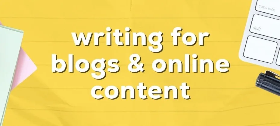 Writing for Blogs and Online Content